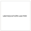 Label W/proof G/life Laser Pk50